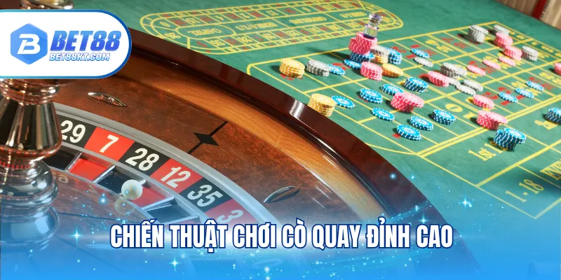 Chiến thuật chơi cò quay đỉnh cao