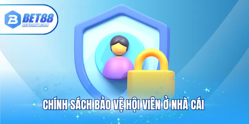 Chính sách bảo vệ hội viên ở nhà cái