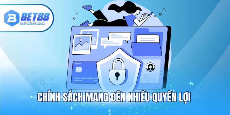 Chính sách mang đến nhiều quyền lợi
