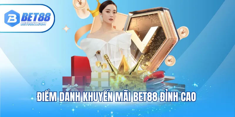 Điểm danh khuyến mãi Bet88 đỉnh cao