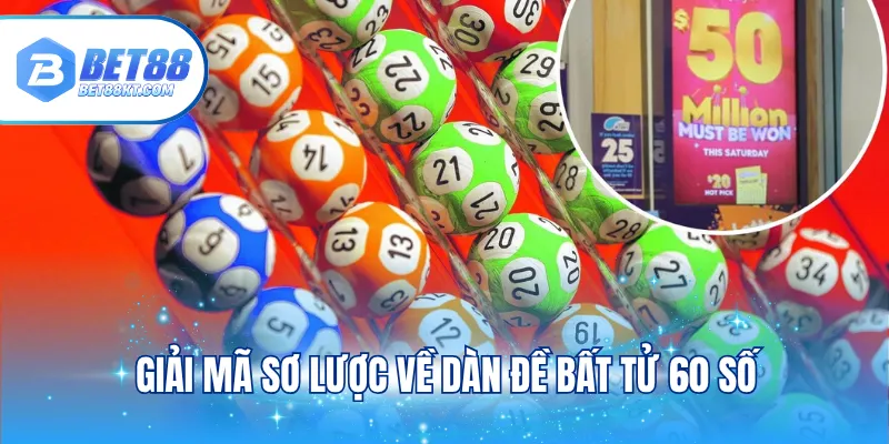 Giải mã sơ lược về dàn đề bất tử 60 số