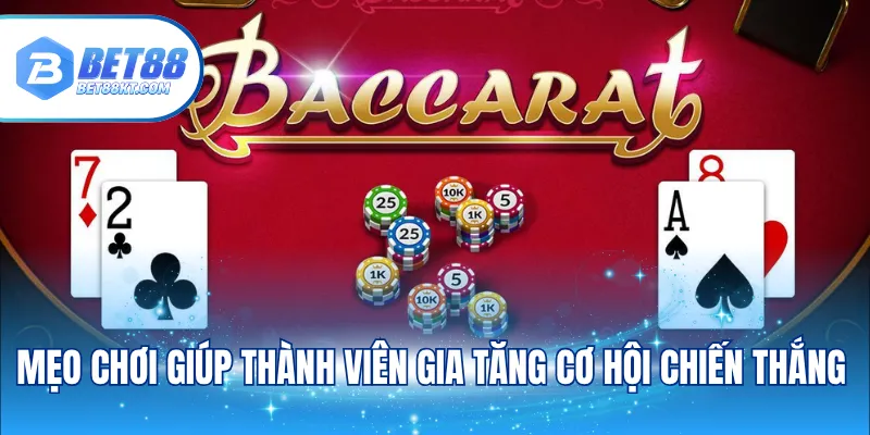 Mẹo chơi giúp thành viên gia tăng cơ hội chiến thắng